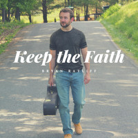 Bryan Ratliff - Keep the Faith