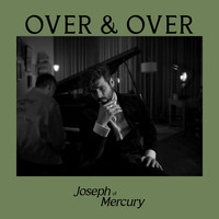 Joseph of Mercury - Over and Over