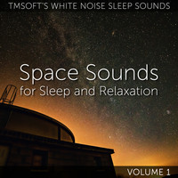 Tmsoft's White Noise Sleep Sounds - Space Sounds for Sleep and Relaxation Volume 1
