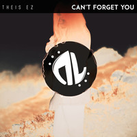 Theis EZ - Can't Forget You