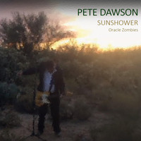 Pete Dawson - Sunshower / Oracle Zombies