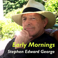 Stephen Edward George - Early Mornings
