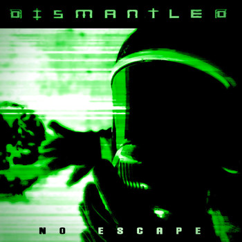 Dismantled - No Escape