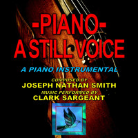 Joseph Nathan Smith - Piano - A Still Voice (feat. Clark Sargeant)