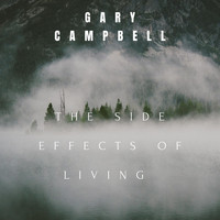 Gary Campbell - The Side Effects of Living (Explicit)
