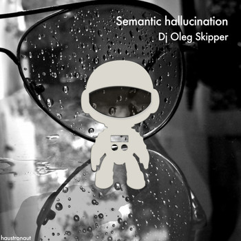 DJ Oleg Skipper - Semantic Hallucination