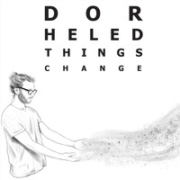 Dor Heled - Things Change