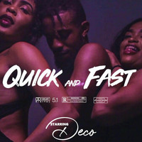 Deco - Quick and Fast (Explicit)