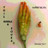 Norm Falvo - Toil, Bubble & Squeak