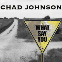 Chad Johnson - What Say You