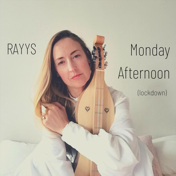 Rayys - Monday Afternoon (Lockdown)