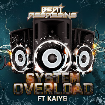Beat Assassins - System Overload (feat. Kaiys)