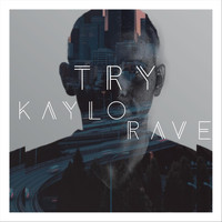 Kaylo Rave - Try