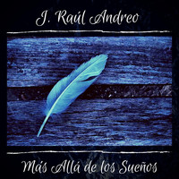 J. Raúl Andreo - Más Allá de los Sueños