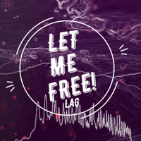 Lag - Let Me Free
