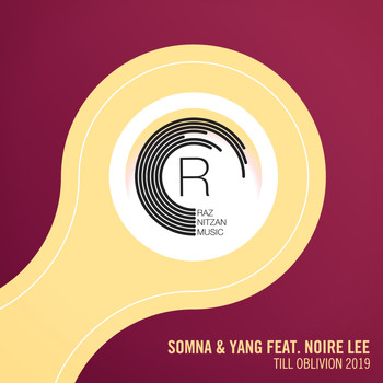 Somna & Yang feat. Noire Lee - Till Oblivion 2019