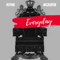 Royal - Everyday