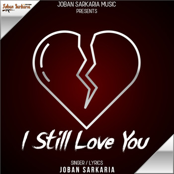 JOBAN SARKARIA - I Still Love You