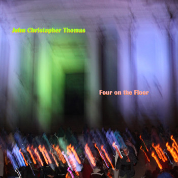 John Christopher Thomas - Four on the Floor