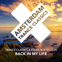 Trance Classics & Esmee Bor Stotijn - Back In My Life