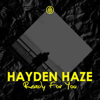 Hayden Haze - Ready For You