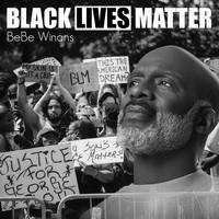 Bebe Winans - Black Lives Matter