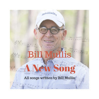 Bill Mullis - A New Song