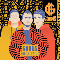 THRILL and SLUG - Goons