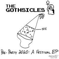 The Gothsicles - Pre-Party 2020: A Festival