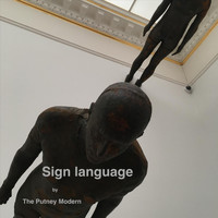 The Putney Modern - Sign Language