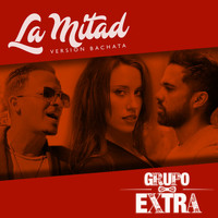 Grupo Extra - La Mitad