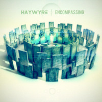 Haywyre - Encompassing