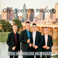 The Showalter Brothers - Going on with the Song