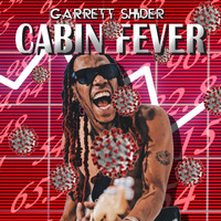 Garrett Shider - Cabin Fever (Explicit)