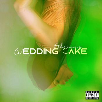 Adrianne - Wedding Cake (Explicit)
