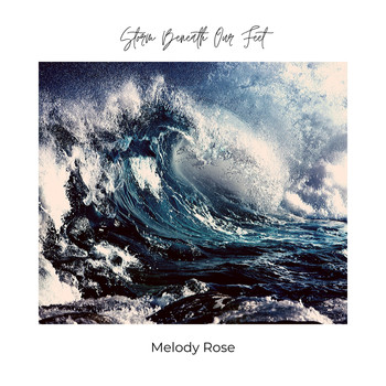 Melody Rose - Storm Beneath Our Feet - EP
