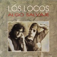 Los Locos - Algo Salvaje