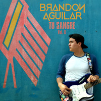 Brandon Aguilar - Tu Sangre (Vol. 2)