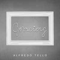 Alfredo Tello - Gracias