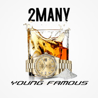 Young Famous - 2 Many (Explicit)