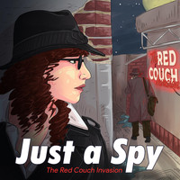 The Red Couch Invasion - Just a Spy
