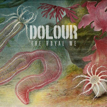 Dolour - The Royal We