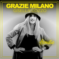 Gisella Cozzo - Grazie Milano (Acoustic)