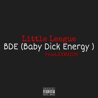 Little League - BDE (Explicit)