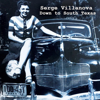 Serge Villanova - Down to South Texas
