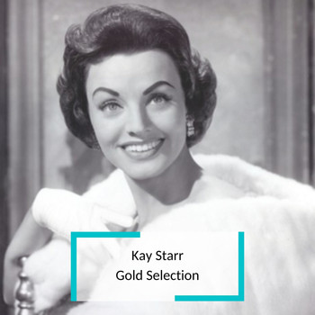 Kay Starr - Kay Starr - Gold Selection