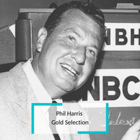 Phil Harris - Phil Harris - Gold Selection