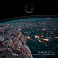 Spatial Soul - Something to Remember You By