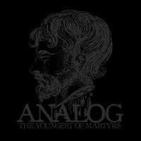 Analog - The Youngest of Martyrs EP