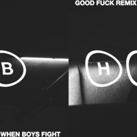 Hillsboro - When Boys Fight (Good Fuck Remix)